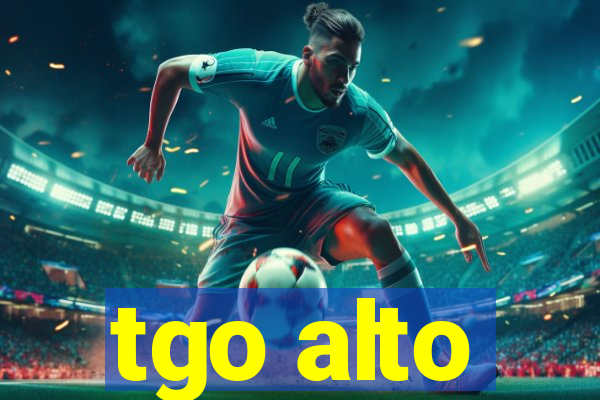 tgo alto